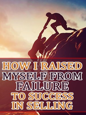 cover image of How I Raised Myself from Failure to Success in Selling
